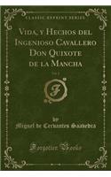Vida, y Hechos del Ingenioso Cavallero Don Quixote de la Mancha, Vol. 2 (Classic Reprint): (Spanish)