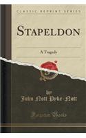 Stapeldon: A Tragedy (Classic Reprint)