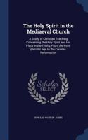 The Holy Spirit in the Mediaeval Church