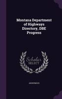 Montana Department of Highways Directory, Dbe Progress