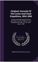 Original Journals Of The Lewis And Clark Expedition, 1804-1806