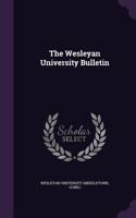 The Wesleyan University Bulletin