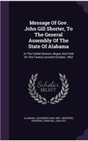 Message Of Gov. John Gill Shorter, To The General Assembly Of The State Of Alabama