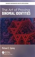The Art of Proving Binomial Identities