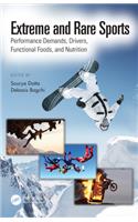 Extreme and Rare Sports: Performance Demands, Drivers, Functional Foods, and Nutrition