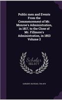 Public men and Events From the Commencement of Mr. Monroe's Administration, in 1817, to the Close of Mr. Fillmore's Administration, in 1853 Volume 2: (English)