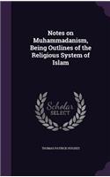 Notes on Muhammadanism, Being Outlines of the Religious System of Islam