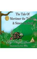 The Tale of Mortimer the Tortoise & Simon the Snail