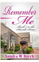 Remember Me: Book 3 in the Seaside Series(3 Seaside)