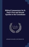Biblical Commentary On St. Paul's First and Second Epistles to the Corinthians