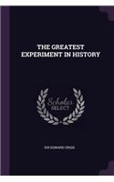 The Greatest Experiment in History