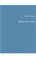 Speak Your Truth