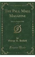 The Pall Mall Magazine, Vol. 24: May to August 1901 (Classic Reprint)