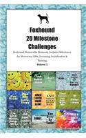 Foxhound 20 Milestone Challenges Foxhound Memorable Moments.Includes Milestones for Memories, Gifts, Grooming, Socialization & Training Volume 2