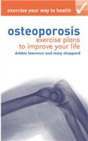 Exercise your way to health: Osteoporosis