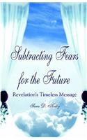 Subtracting Fears for the Future: Revelation's Timeless Message(English)