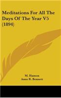 Meditations For All The Days Of The Year V5 (1894)