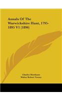 Annals Of The Warwickshire Hunt, 1795-1895 V1 (1896)