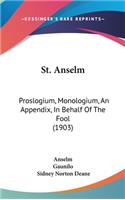 St. Anselm: Proslogium, Monologium, An Appendix, In Behalf Of The Fool (1903)