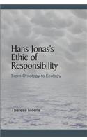 Hans Jonas's Ethic of Responsibility