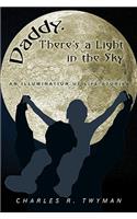 Daddy, There's a Light in the Sky: An Illumination of Life Stories