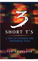 3 Short T's: A Trio of Panthers and Pantheress Tales