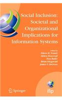 Social Inclusion: Societal and Organizational Implications for Information Systems: Ifip Tc8 Wg 8.2 International Working Conference, July 12-15, 2006, Limerick, Ireland