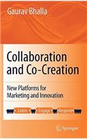 Collaboration and Co-Creation: New Platforms for Marketing and Innovation