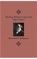 Hunting Without a Gun and Other Papers