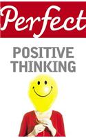 Perfect Positive Thinking