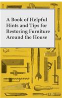 Book of Helpful Hints and Tips for Restoring Furniture Around the House