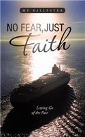 No Fear, Just Faith