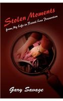 Stolen Moments from My Life in Retail Loss Prevention
