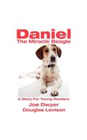 Daniel - The Miracle Beagle: A Story for Young Readers