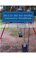 Bully Me No More Workbook