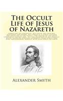 The Occult Life of Jesus of Nazareth: (English)