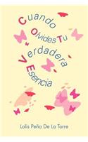Cuando Olvides Tu Verdadera Esencia: (Spanish)