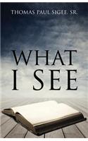 What I See
