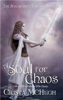A Soul for Chaos: The Soulbearer Trilogy: (English)