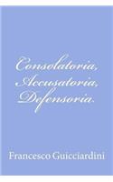 Consolatoria, Accusatoria, Defensoria: (Italian)