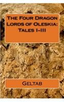 The Four Dragon Lords of Oleskia: Tales I-III