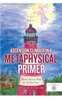 Ascension Climber In a Metaphysical Primer