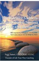 The Intuitive Guide to Extraordinary Success in Life and Business