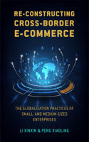 Re-Constructing Cross-Border E-Commerce