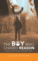 Boy Who Chased Reason