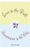 Love is the Path, Acceptance is the Way: (English)