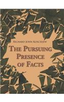 Pursuing Presence of Facts
