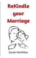 Rekindle your Marriage: How to Save your Marriage with your Husband and Build a Thriving Relationship Full of Joy and Intimacy for Life