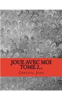 Joue avec moi tome 2...