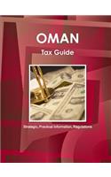 Oman Tax Guide - Strategic, Practical Information, Regulations